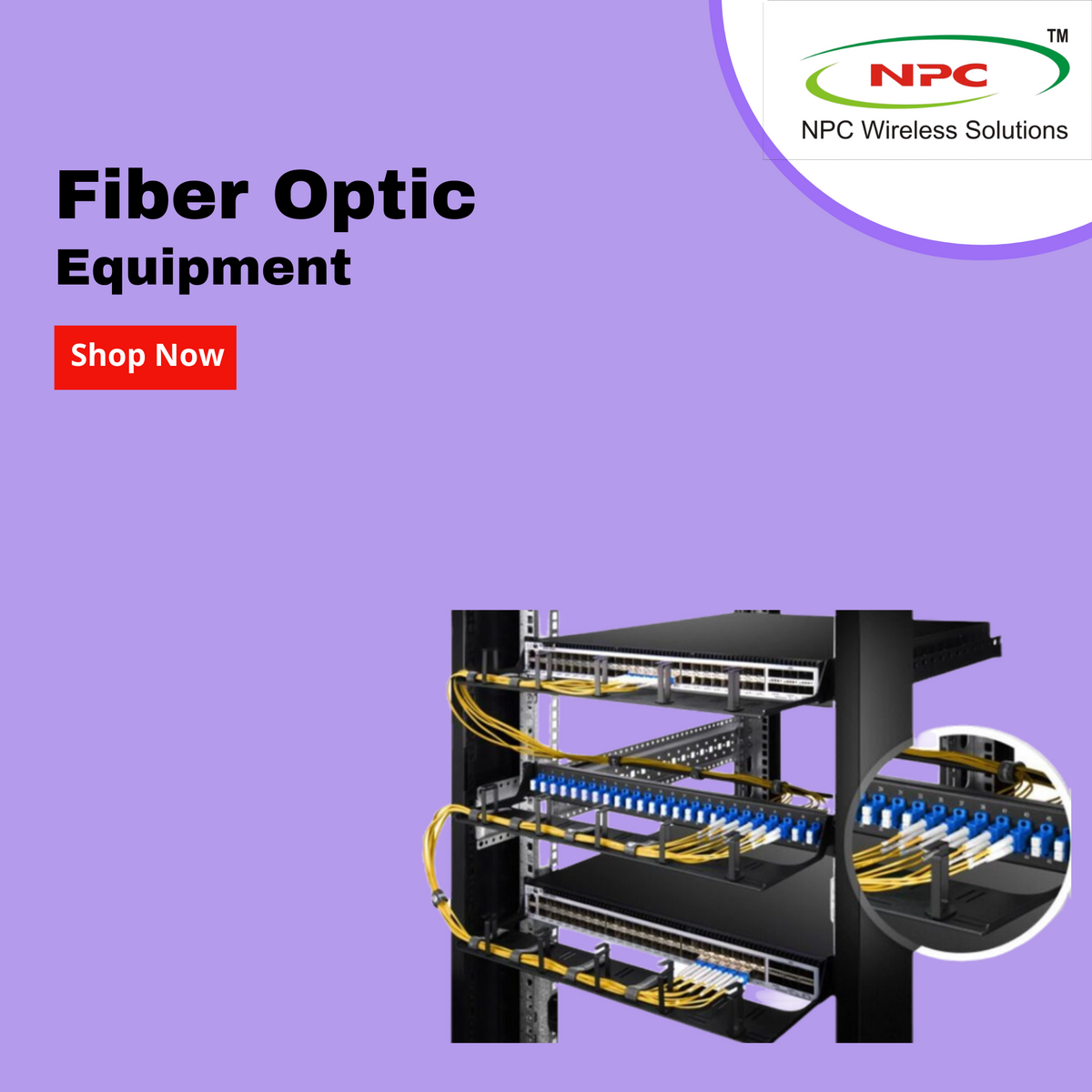 Shop FIBER OPTIC EQUIPMENT at NPC Wireless NPC Wireless